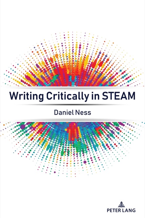 Writing Critically in STEAM by Daniel Ness